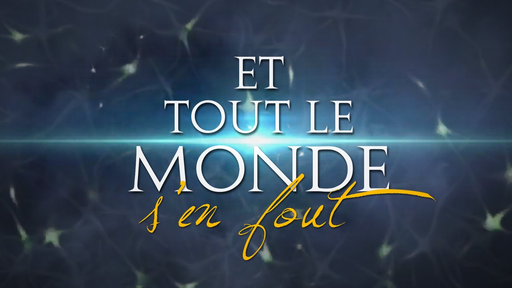 Et tout le monde s'en fout Background