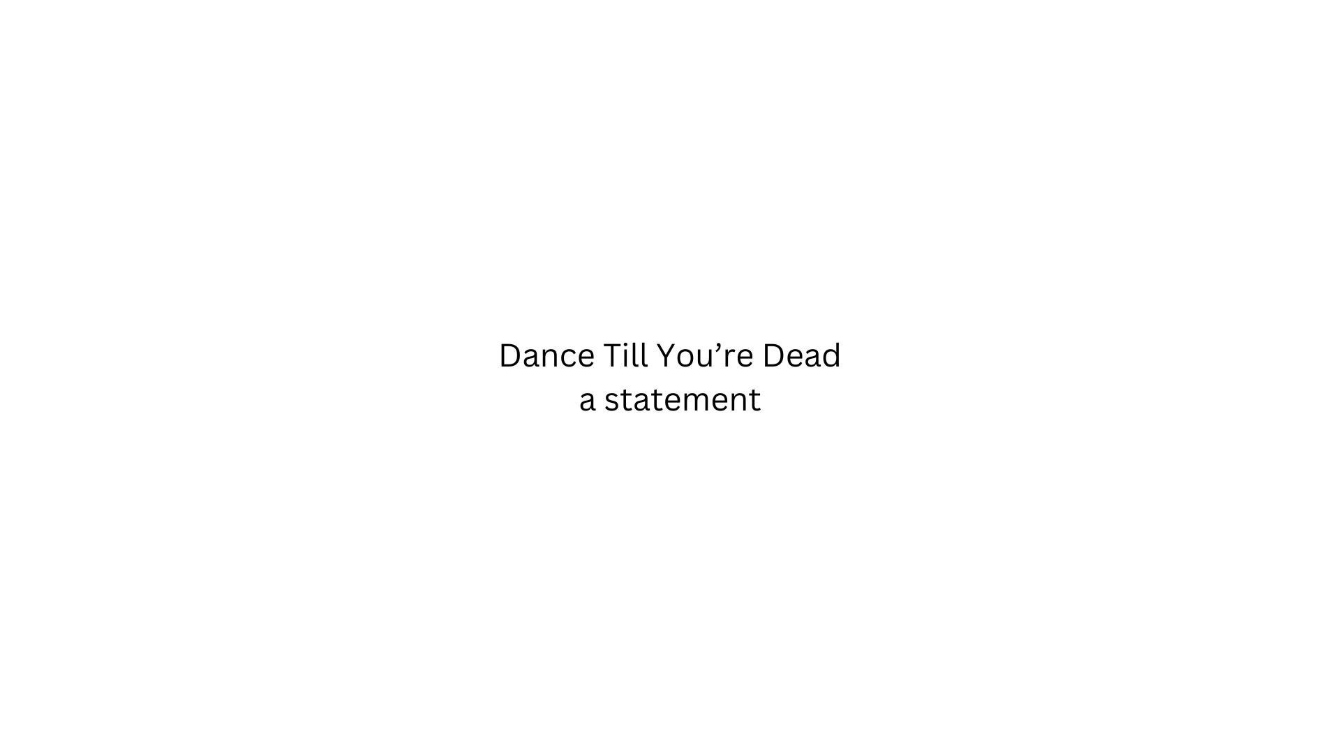 Dance Till You're Dead Background