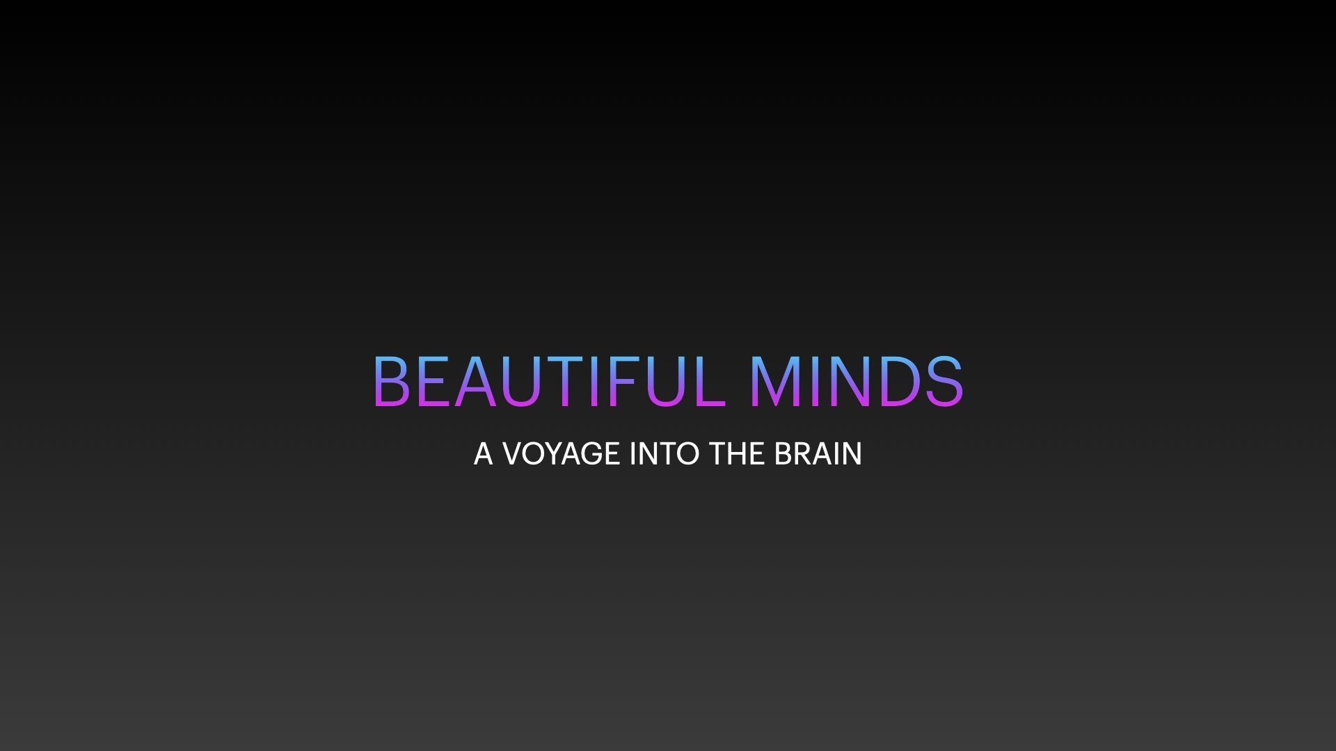Beautiful Minds - Voyage into the Brain Background