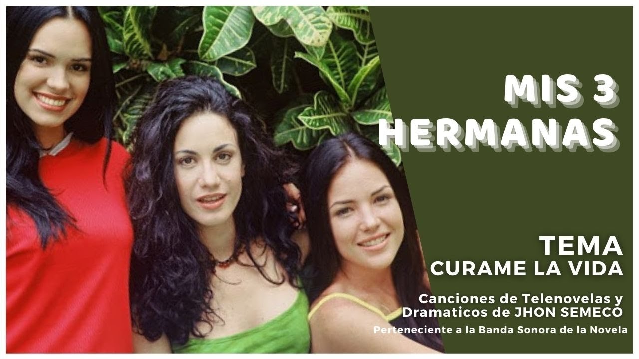 Mis 3 hermanas Background