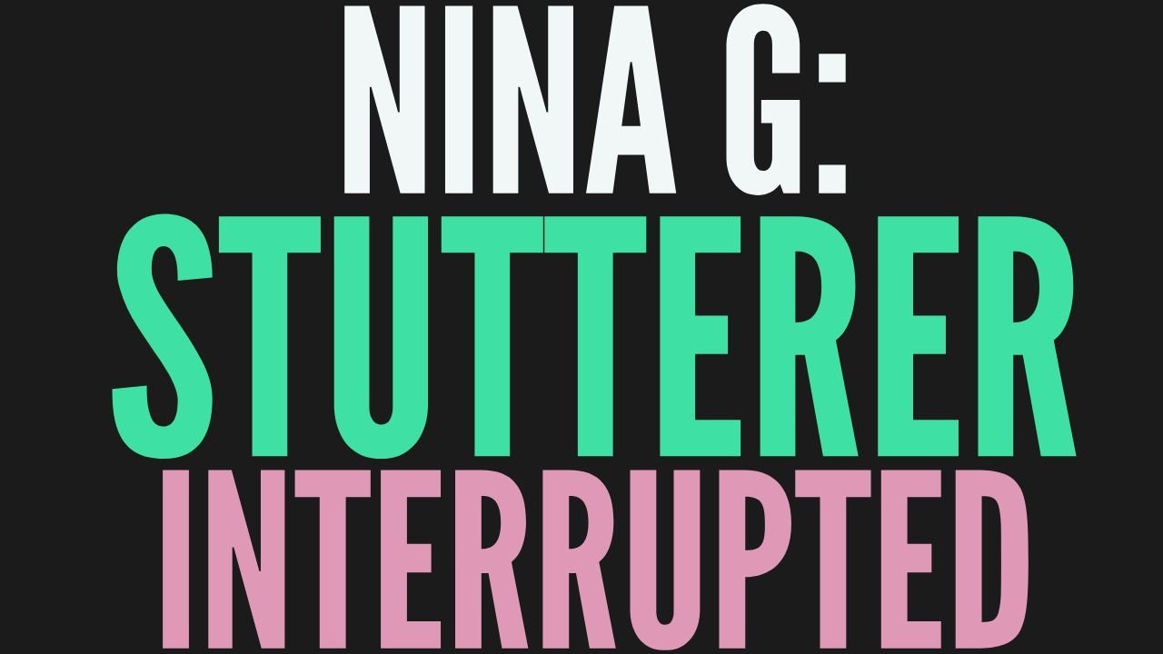 NINA G: STUTTERER INTERRUPTED Background